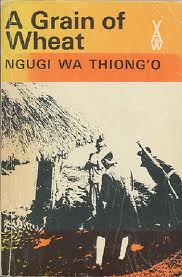 A Grain of Wheat, by Ngugi Wa Thiong'o